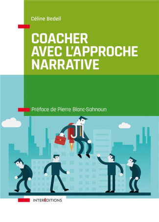 Coacher avec l'approche narrative. Pour retrouver puissance et liberté