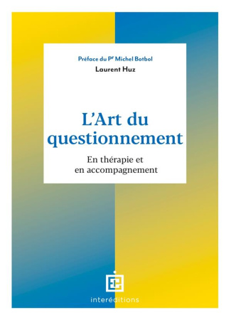 L'Art du questionnement. En thérapie et en accompagnement