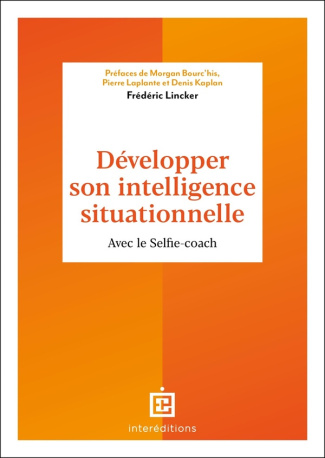 Développer son intelligence situationnelle. Avec le Selfie-coach
