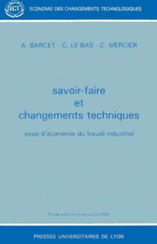 SAVOIR-FAIRE ET CHANGEMENTS TECHNIQUES. Essai d'économie du travail industriel