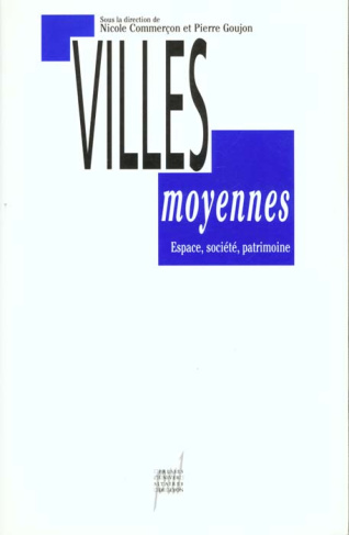 Villes moyennes. Espace, société, patrimoine