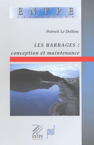 Les barrages : conception et maintenance