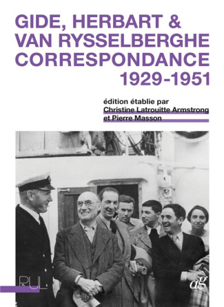 André Gide, Pierre Herbart & Elisabeth Van Rysselberghe. Correspondance 1929-1951