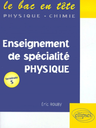 Physique Terminale S Enseignement de spécialité