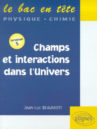Champs et interactions dans l'Univers Terminale S