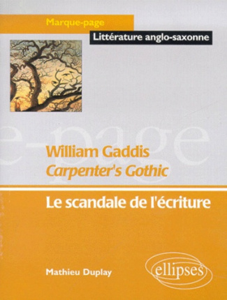 Carpenter's Gothic, William Gaddis. Le scandale de l'écriture