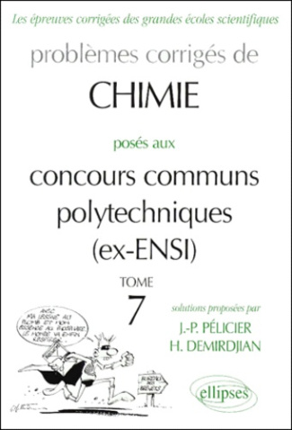 Problèmes corrigés de Chimie posés aux concours communs polytechniques (ex-ENSI). Tome 7