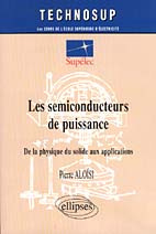 Les semiconducteurs de puissance. De la physique du solide aux applications