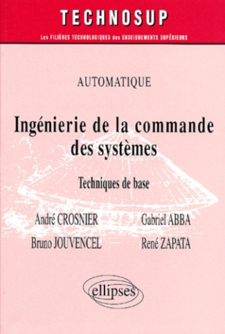 Ingénierie de la commande des systèmes. Techniques de base