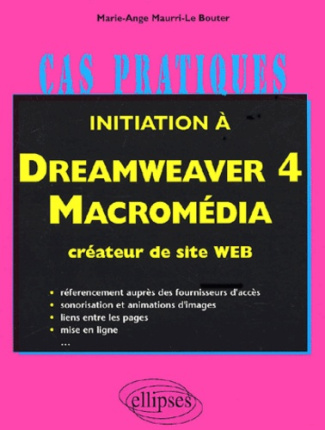 Initiation à Dreamweaver 4 Macromédia. Créateur de site Web