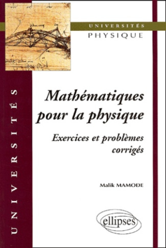 Mathématiques pour la physique. Exercices et problèmes corrigés
