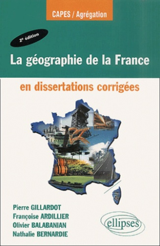 La géographie de la France en dissertations corrigées. 2e édition