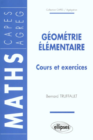 Cours et exercices de géométrie élémentaire