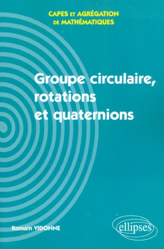 Groupe circulaire, rotations et quaternions