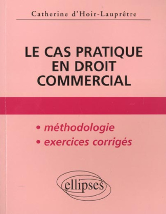 Le cas pratique en droit commercial