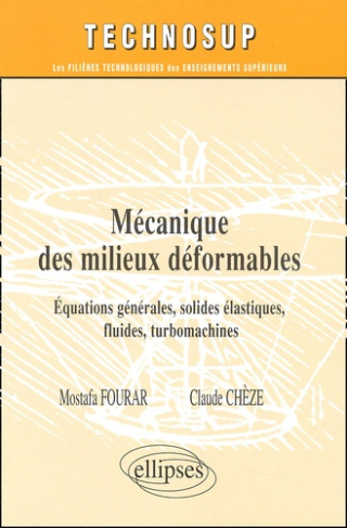 Mécanique des milieux déformables. Equations générales, solides élastiques, fluides, turbomachines