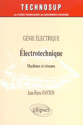 Electrotechnique. Machines et réseaux