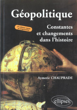 Géopolitique. Constantes et changements dans l'histoire, 2e édition