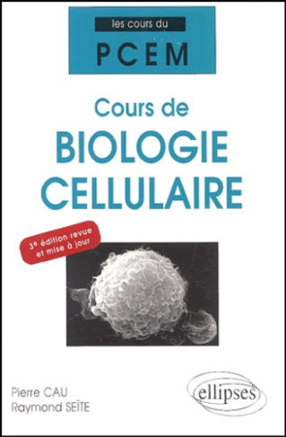 Cours de biologie cellulaire. 3e édition