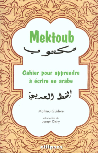Mektoub. Cahier pour apprendre à écrire en arabe
