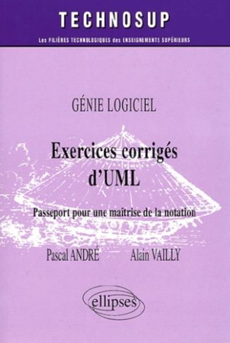 Exercices corrigés d'UML. Passeport pour une maîtrise de la notation
