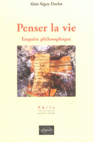Penser la vie. Enquête philosophique