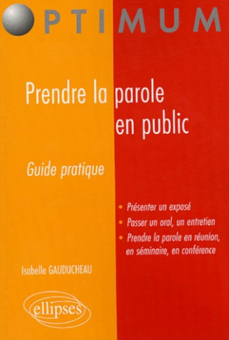Prendre la parole en public. Guide pratique