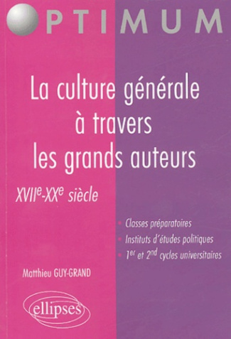 La culture générale à travers les grands auteurs. XVIIe-XXe
