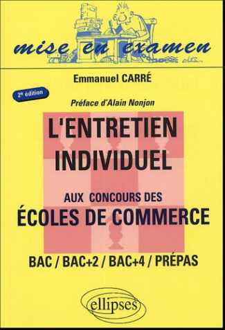 L'entretien individuel aux concours des écoles de commerce. Bac, Bac  2, Bac  4, Prépas, 2e édition