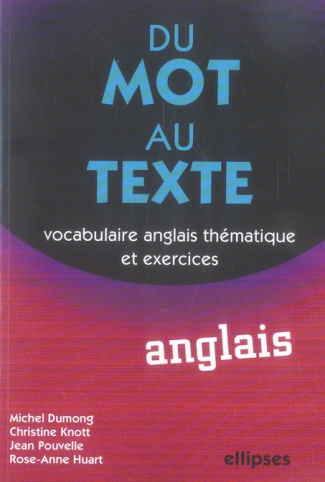 Du mot au texte Anglais. Vocabulaire anglais thématique et exercices
