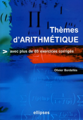 Thèmes d'arithmétique. Avec plus de 85 exercices corrigés