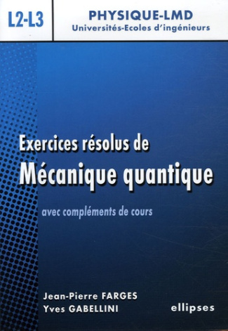 Exercices résolus de mécanique quantique. Avec compléments de cours niveau L2-L3