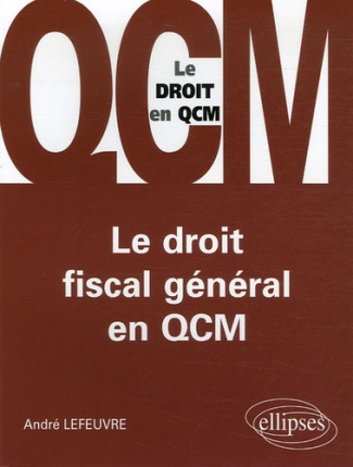 Le droit fiscal général en QCM