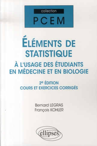 Eléments de statistique à l'usage des étudiants en médecine et en biologie. Cours et exercices corri