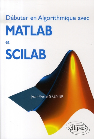 Débuter en Algorithmique avec Matlab et Scilab