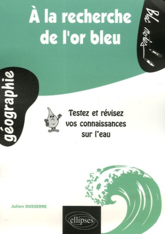 A la recherche de l'or bleu. Testez et révisez vos connaissances sur l'eau