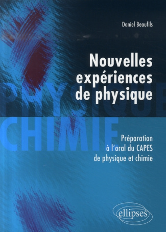 Nouvelles expériences de physique. Préparation à l'oral du CAPES de physique et chimie