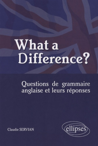 What a Difference? Questions de grammaire anglaise et leurs réponses