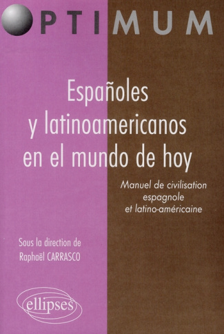 Españoles y latinoamericanos en el mundo de hoy. Manuel de civilisation espagnole et latino-américai