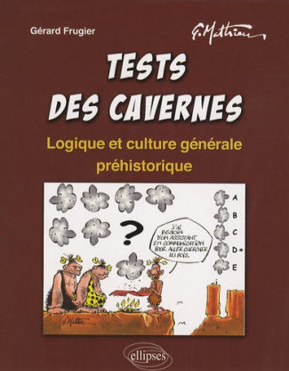 Tests des cavernes. Logique et culture générale préhistorique