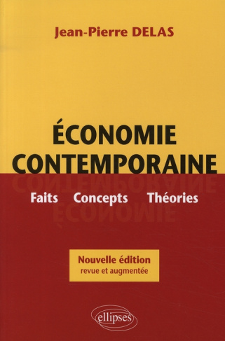 Economie contemporaine. Faits, concepts, théories, Edition revue et augmentée