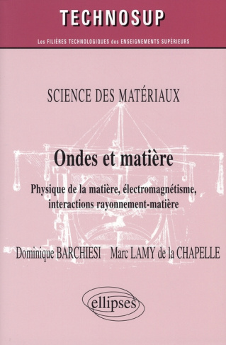 Ondes et matière. Physique de la matière, électromagnétisme, interactions rayonnement-matière