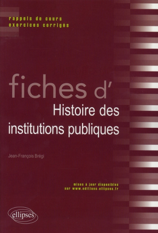 Fiches d'histoire des institutions publiques
