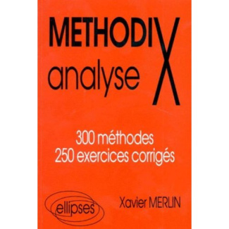 ANALYSE. 300 méthodes, 250 exercices corrigés