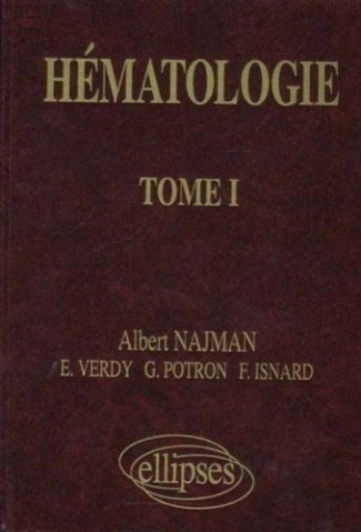 HEMATOLOGIE - PRECIS DES MALADIES DU SANG - TOME 1