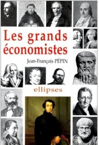 Les grands économistes. Biographies et oeuvres