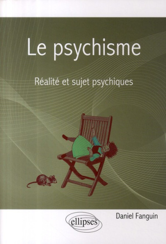 Le psychisme. Réalité et sujet psychiques