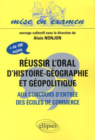 Réussir l'oral d'Histoire-Géographie et géopolitique aux concours d'entrée des écoles de commerce