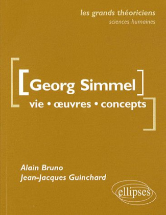 Georg Simmel. Vie, oeuvres, concepts