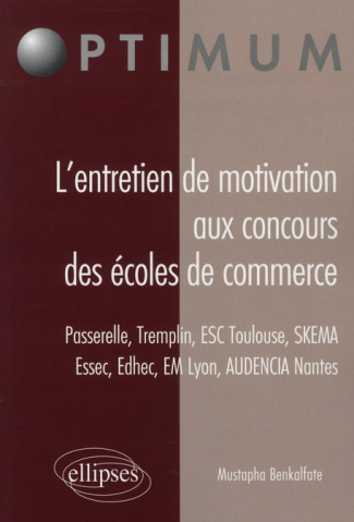 L'entretien de motivation aux concours des écoles de commerce. Passerelle, Tremplin, ESC Toulouse, S